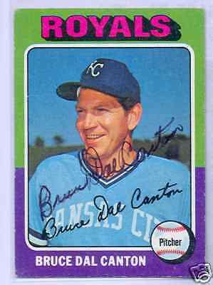 Bruce Dal Canton Kansas City Royals 1975 Topps Signed Baseball Card