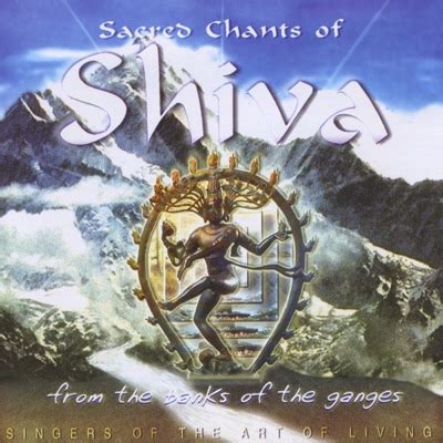 Sacred Chants Of Shiva From The Banks Of The Ganges By Singers Of The