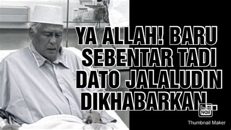 Innalilah Dato Jalaludin Hassan Dikhabarkan Allahuakbar Youtube