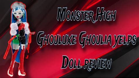 Monster High Ghouluxe Ghoulia Yelps Doll Review Youtube