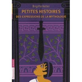 Petites Histoires Des Expressions De La Mythologie Rakuten