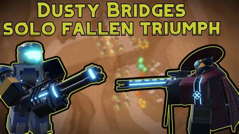 Dusty Bridges Solo Fallen Triumph Tower Defense Simulator Youtube