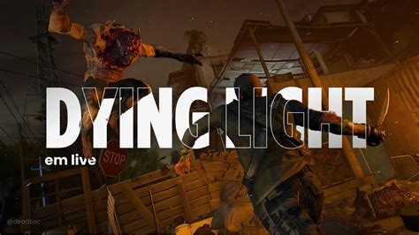 PERDAS DESCONTROLE E UMA SEDE INSACIÁVEL DE VINGANÇA DYING LIGHT