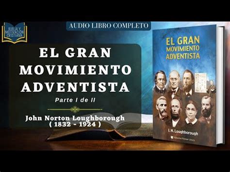 El Gran Movimiento Adventista I J N Loughborough Audiolibro