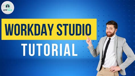 Workday Studio Tutorial Workday Studio Basics Workday Studio