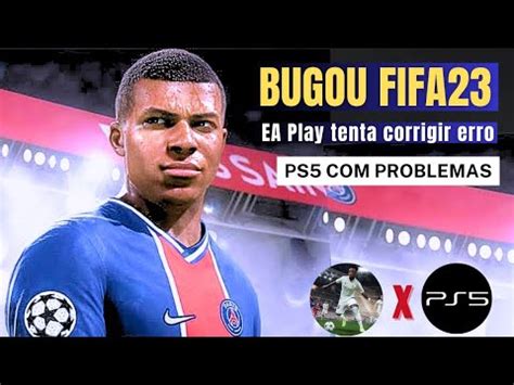 FIFA 23 EA Play Tenta Corrigir Novos Problemas E Bugs Lista De