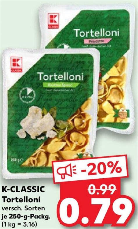 K CLASSIC Tortelloni 250 G Packg Angebot Bei Kaufland