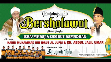 Gampangsejati Bersholawat Bersama Habib Muhammad Bin Idrus Al Jufri