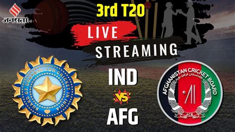 Jio Cinema LIVE TV IND Vs AFG 3rd T20 Live Cricket Match Score