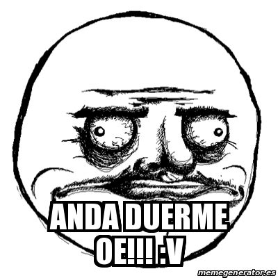 Meme Me Gusta Anda Duerme Oe V 22532501