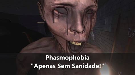 Phasmophobia Apenas Sem Sanidade Youtube