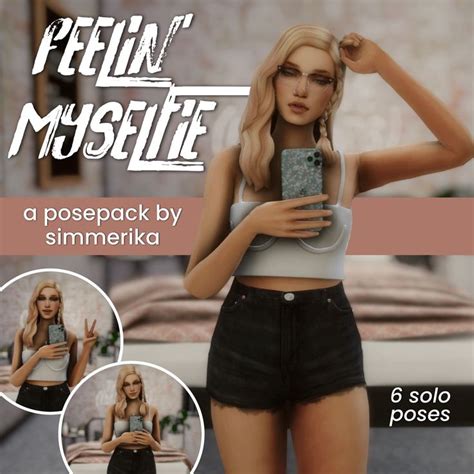 Feelin MySelfie An IPhone Selfie Posepack SimmErika Selfie Poses