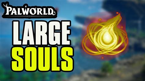 Palworld Large Pal Soul Farm Best Way To Farm Large Souls Youtube