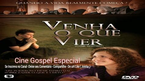 Filme Gospel Venha O Que Vier Dublado Completo Youtube