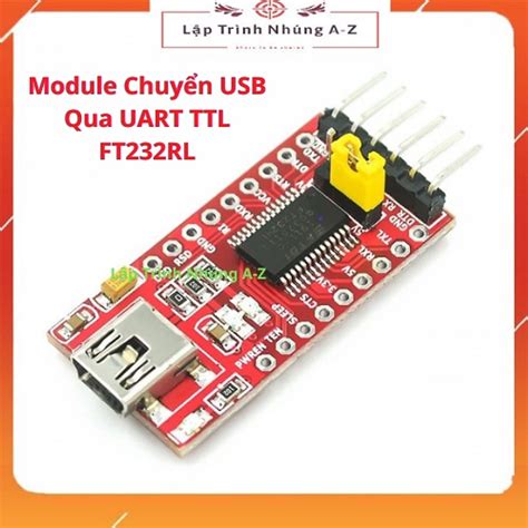 Mua Lập Trình Nhúng A Z 128 Module Chuyển USB Qua UART TTL FT232RL