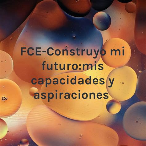 FCE Construyo Mi Futuro Mis Capacidades Y Aspiraciones Listen Notes