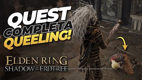 Elden Ring DLC Como Completar A QUEST Do QUEELING E Sua RECOMPENSA