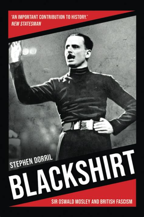 Amazon Blackshirt Sir Oswald Mosley And British Fascism Dorril