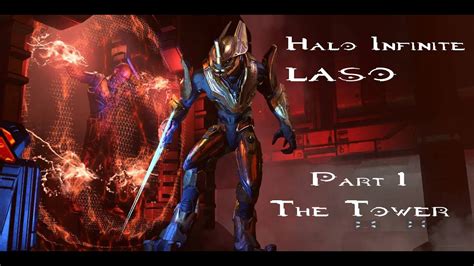 Halo Infinite Laso Part The Tower Youtube