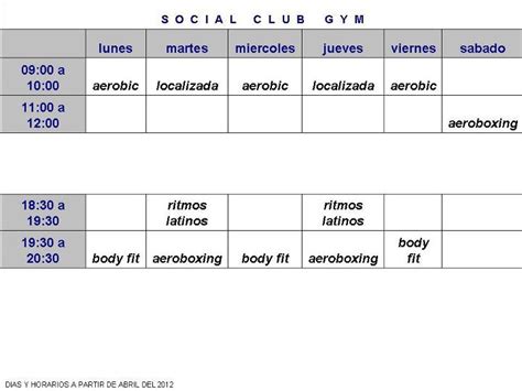 SALUD ARTE CULTURA Y ESPECTACULO DIAS Y HORARIOS SOCIAL CLUB GYM A