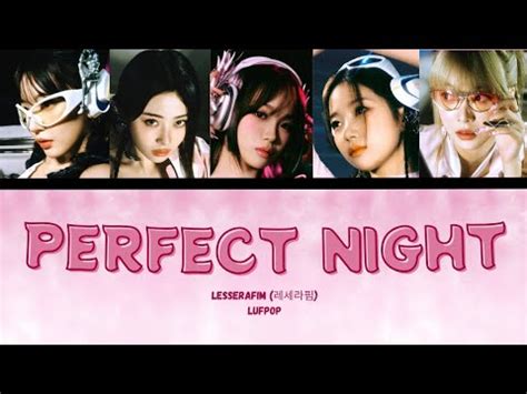 Lesserafim Perfect Night Lyrics Color Coded Lyrics YouTube