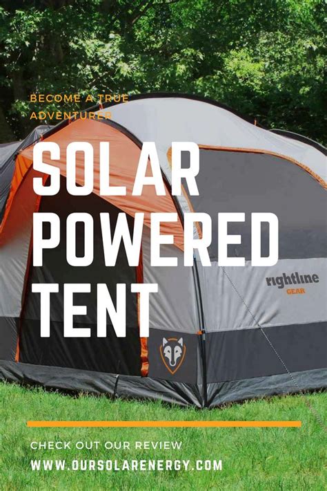 A Solar Powered Tent Lets You Get All The Energy From The Sun And Use It For A Variety Of Pretty