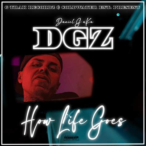 How Life Goes Single By Daniel G Aka Dgz Spotify