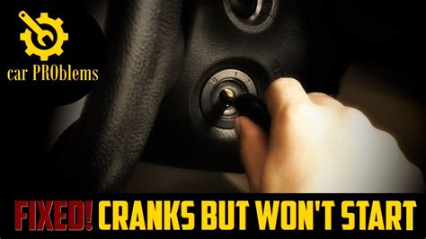 Top 5 Reasons Car Cranking But Not Starting Heres How To Fix YouTube