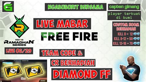 LIVE MABAR FREE FIRE TEAM CODE CR BERHADIAH DIAMOND FF Capten