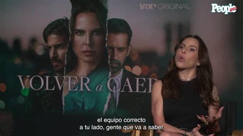 Kate Del Castillo Estrena Volver A Caer La Nueva Serie De VIX