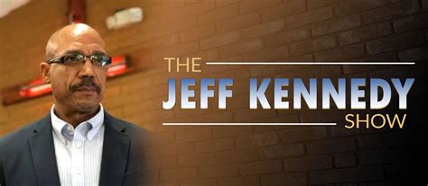 The Jeff Kennedy Show Kaff News Radio