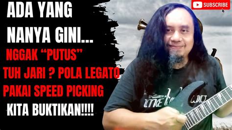 Tutorial Gitar Teknik Legato Dan Speed Picking Speed Picking Jadi Laju