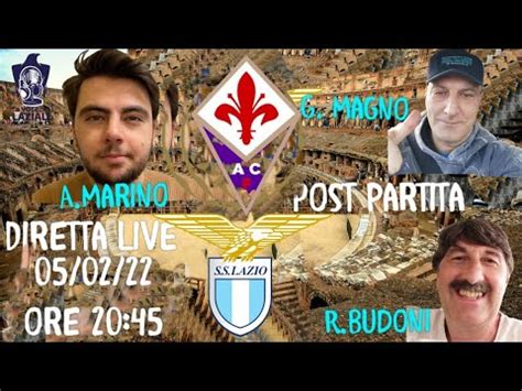 FIORENTINA LAZIO 24 GIORNATA DI SERIE A COMMENTO LIVE E POSTPARTITA