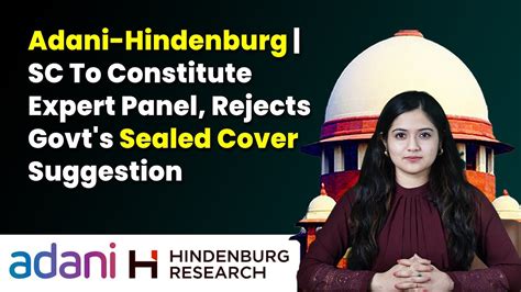 Adani Hindenburg Sc To Constitute Expert Panel Rejects Govts Sealed