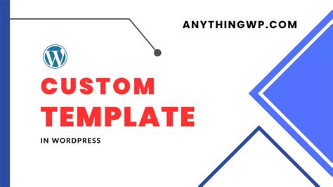 Custom Template In Wordpress Anythingwp