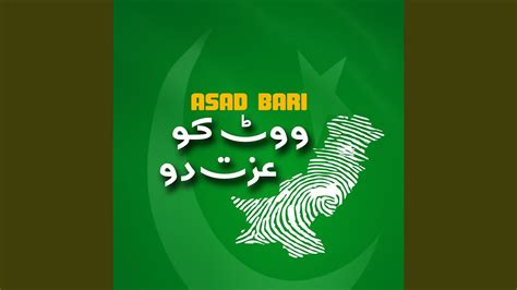 Vote Ko Izat Do Asad Bari Song Lyrics Music Videos Concerts