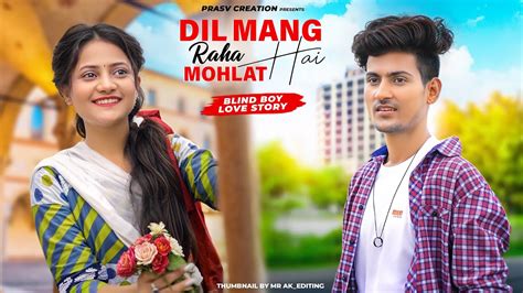 Dil Maang Raha Hai Mohlat Cute Love Story Ghost Yaseer Desai