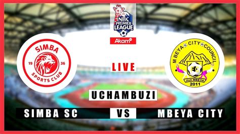 Live UCHAMBUZI SIMBA Vs MBEYA CITY MECHI Ya KIPIMO Kwa ROBERTINHO