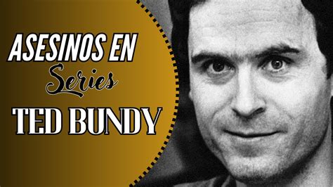 Ted Bundy Explorando La Aterradora Psicología Del Seductor Asesino