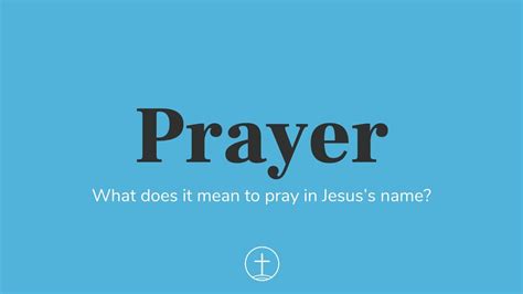 What Does It Mean To Pray In Jesus Name Youtube