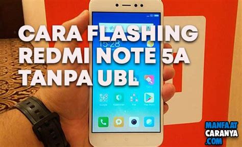 Cara Flash Xiaomi Redmi Note A Ugglite Tanpa Ubl Dengan Mi Flash