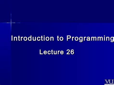 Cs201 Introduction To Programming Lecture 26 Ppt