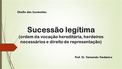 Sucessão Legítima Ordem Da Vocação Hereditária Herdeiros Necessários