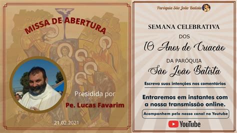 1º Domingo da Quaresma Missa de abertura da Semana Celebrativa dos 10