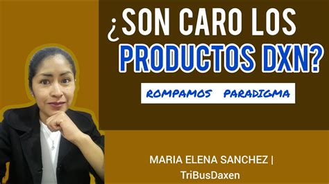 LOS PRODUCTOS De DXN SON CAROS Rompiendo Paradigma YouTube