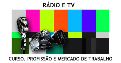 R Dio E Tv Curso Profiss O E Mercado De Trabalho Blog Do Enem