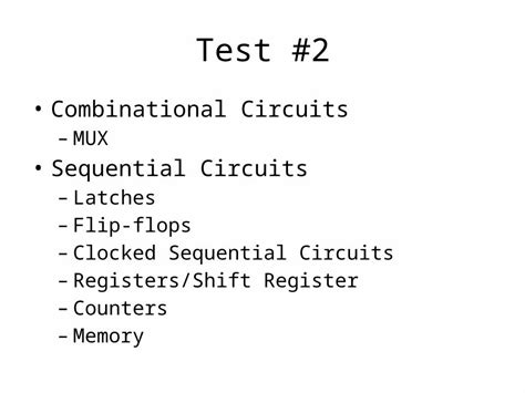 PPTX Test 2 Combinational Circuits MUX Sequential Circuits