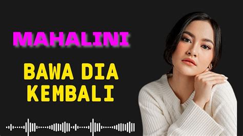 Mahalini Bawa Dia Kembali Lirik Lagu Youtube