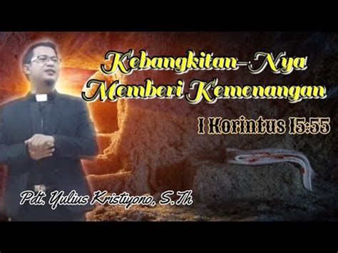 Kebangkitan Nya Memberi Kemenangan Khotbah Paskah GBI Kembangarum 4