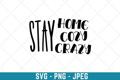 Stay Home Stay Cozy Stay Crazy Graphic By Miraipa · Creative Fabrica